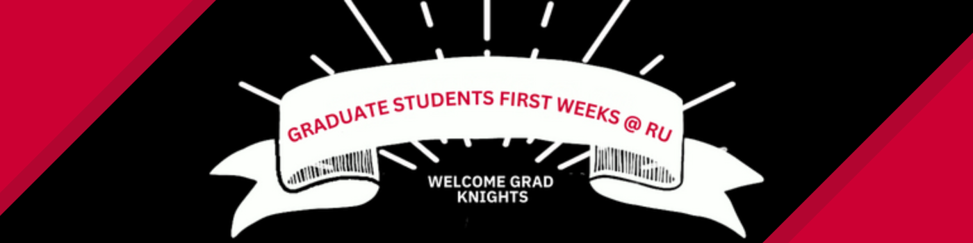Banner displaying the message "Graduate Students First Weeks at RU Welcome Grad Knights"